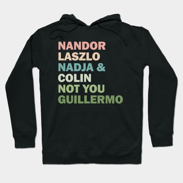 Nandor Laszlo Nadja And Colin Not You Guillermo - Retrocolor Hoodie by valentinahramov